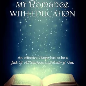 My Romance With Education